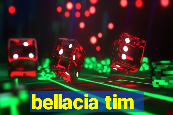 bellacia tim