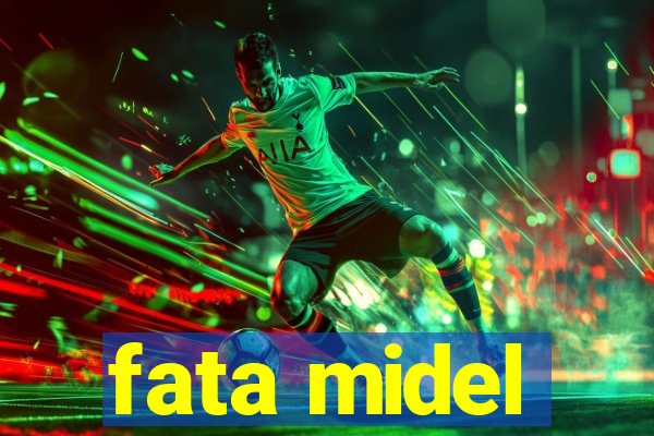 fata midel