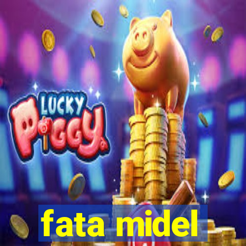 fata midel