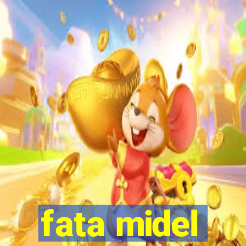 fata midel