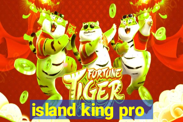 island king pro