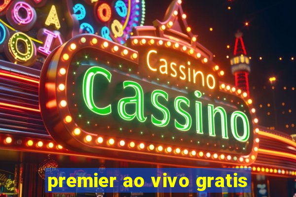 premier ao vivo gratis