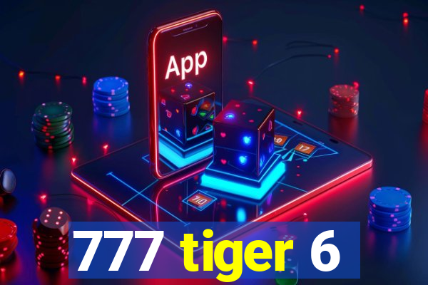 777 tiger 6