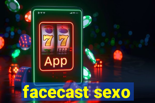 facecast sexo