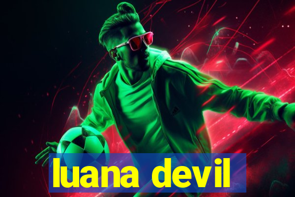 luana devil