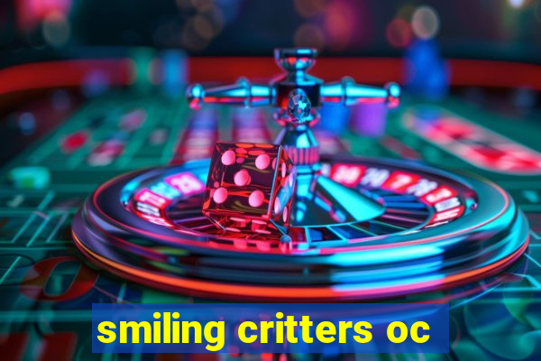 smiling critters oc