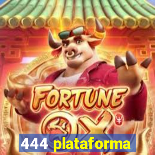 444 plataforma