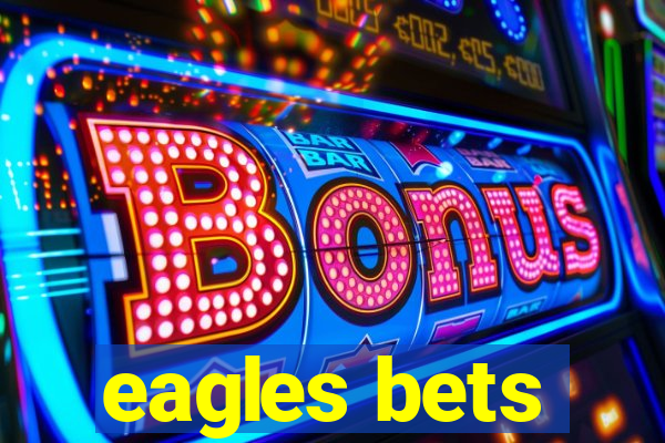 eagles bets