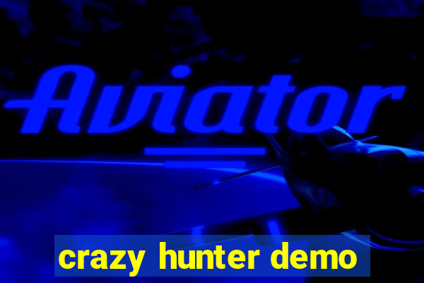 crazy hunter demo