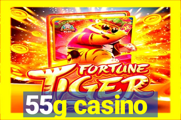 55g casino