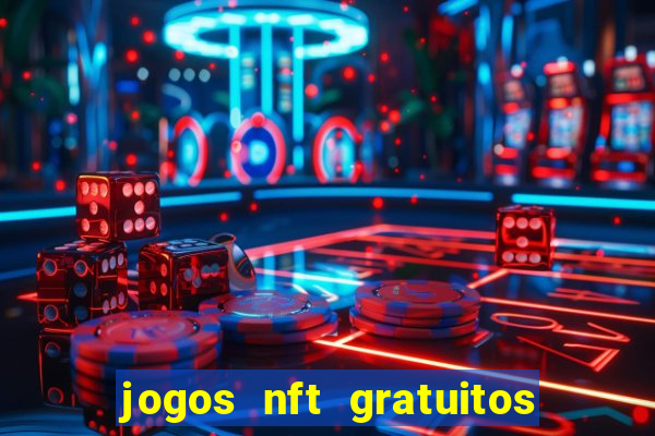 jogos nft gratuitos que pagam