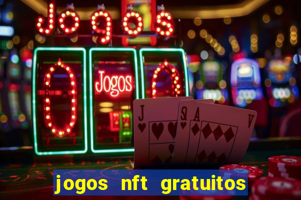 jogos nft gratuitos que pagam