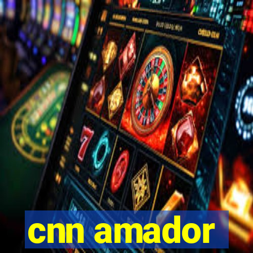 cnn amador