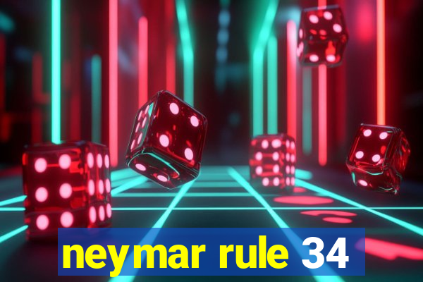 neymar rule 34