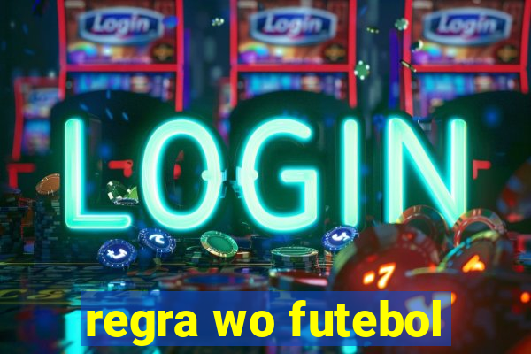 regra wo futebol