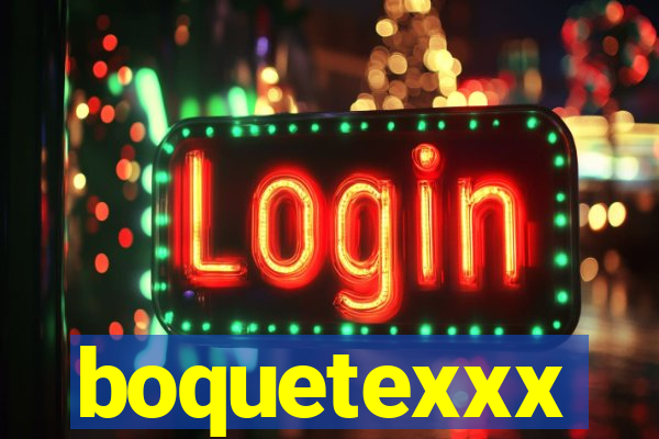 boquetexxx