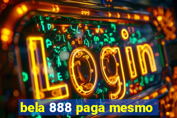 bela 888 paga mesmo