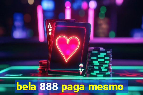 bela 888 paga mesmo