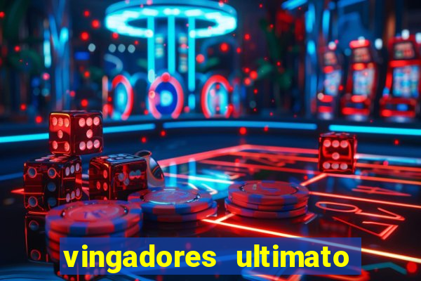 vingadores ultimato filme completo dublado gratis