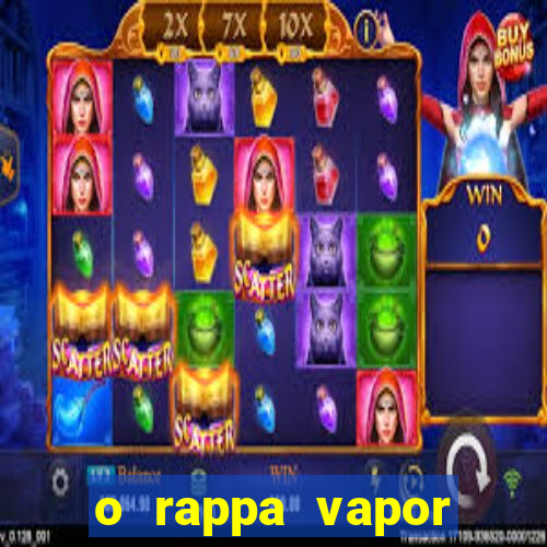 o rappa vapor barato letra