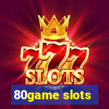 80game slots