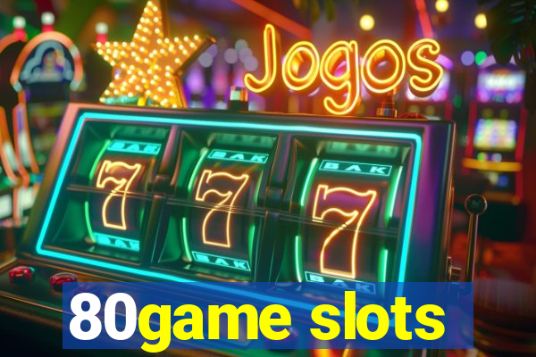 80game slots