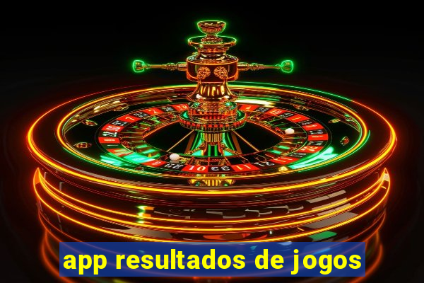 app resultados de jogos