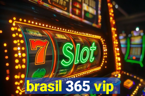 brasil 365 vip