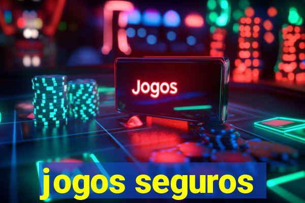 jogos seguros