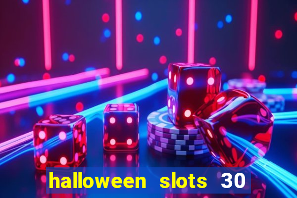 halloween slots 30 linhas multi jogos