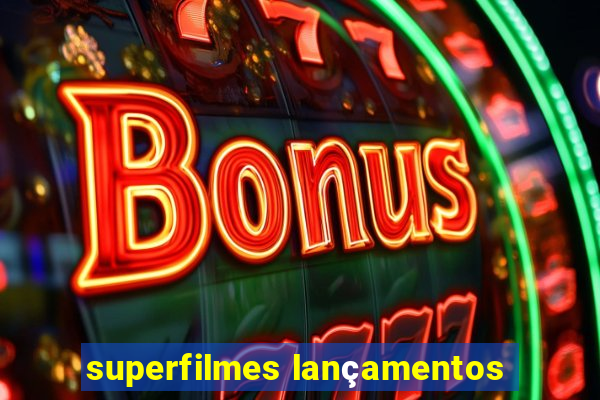 superfilmes lançamentos