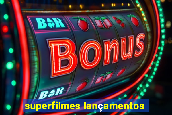 superfilmes lançamentos