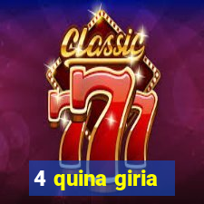 4 quina giria