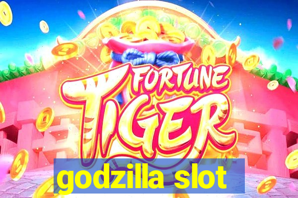 godzilla slot