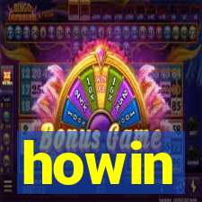 howin