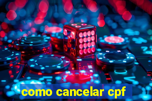 como cancelar cpf