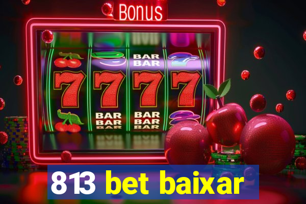 813 bet baixar