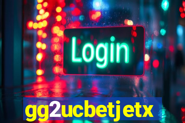 gg2ucbetjetx