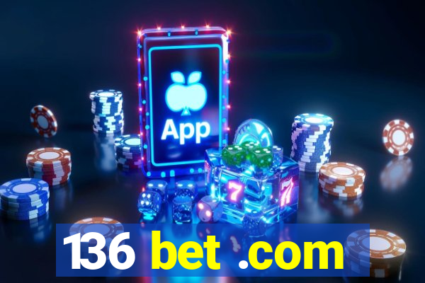 136 bet .com