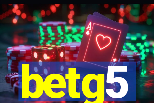 betg5