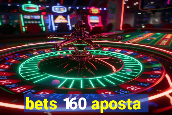 bets 160 aposta