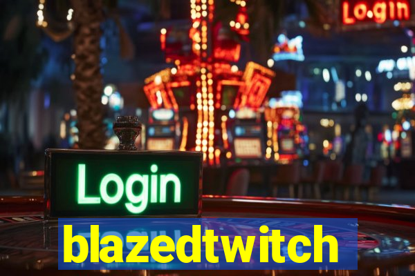 blazedtwitch