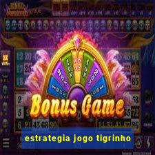 estrategia jogo tigrinho