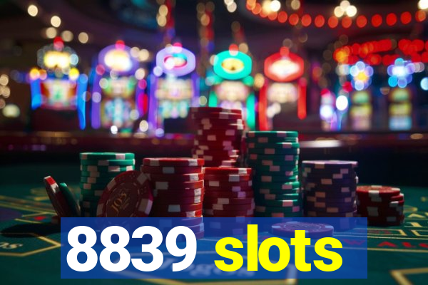 8839 slots