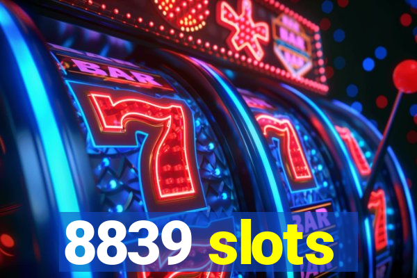 8839 slots