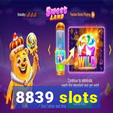 8839 slots