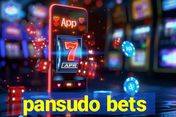 pansudo bets