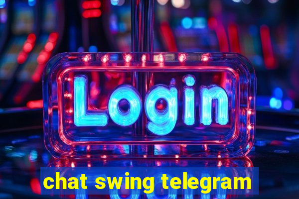 chat swing telegram