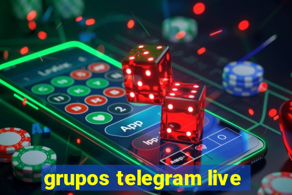 grupos telegram live