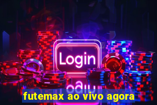 futemax ao vivo agora